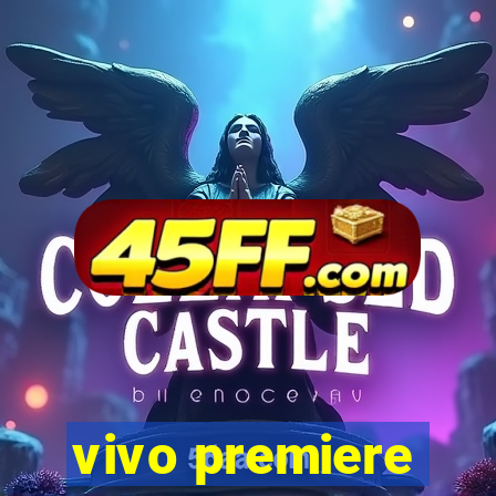 vivo premiere